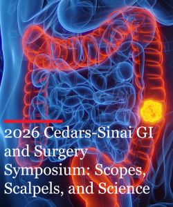 2026 Cedars-Sinai GI and Surgery Symposium: Scopes, Scalpels and Science Banner